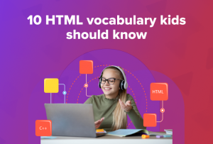 10 HTML Vocabulary Kids Should Know