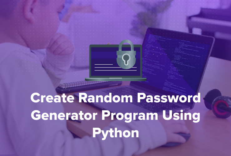 Create Random Password Generator Program Using Python