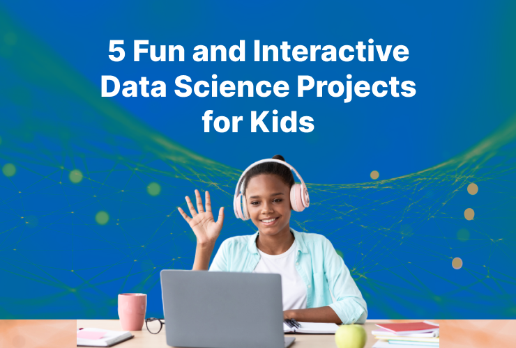 5 Fun and Interactive Data Science Projects for Kids