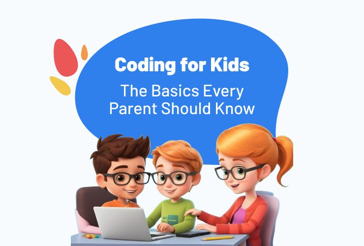 Coding for Kids: The Basics Every Parent Should Know