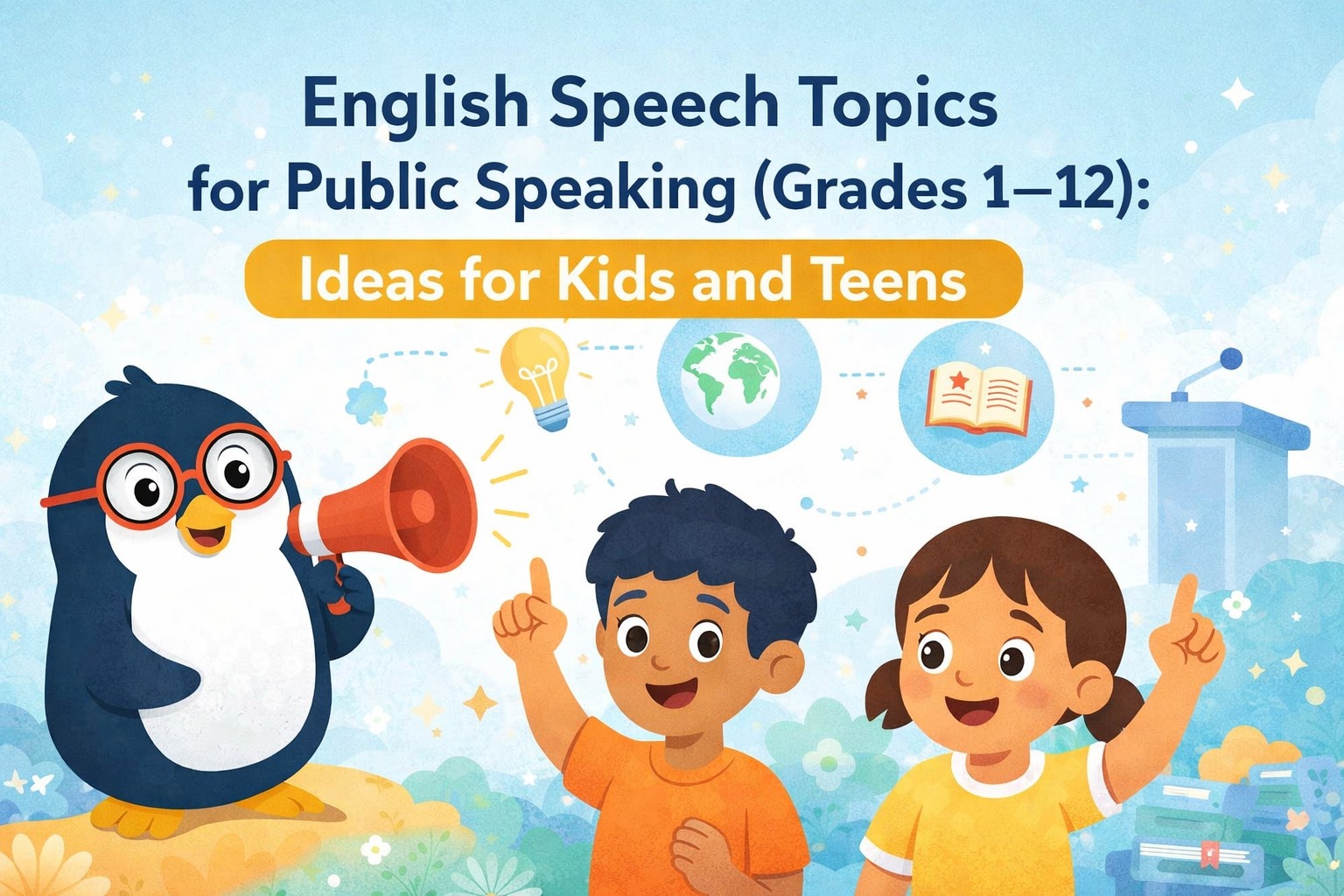 English Speech Topics for Public Speaking (Grades 1–12): Ideas for Kids and Teens